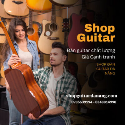 Shop Guitar Uy Tin Dan Guitar Chat Luong Gia Canh Tranh